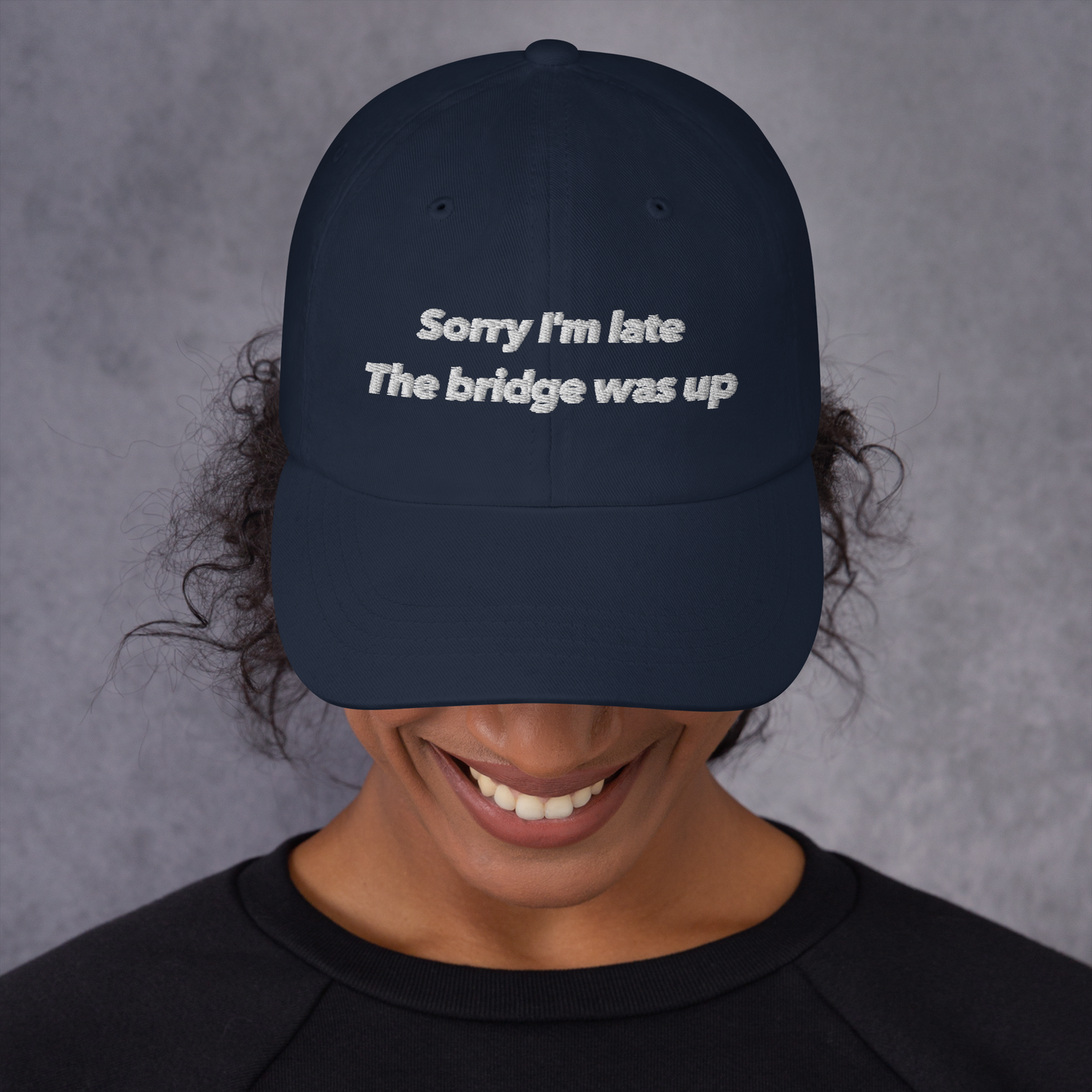 Sorry I'm late, the bridge was up hat