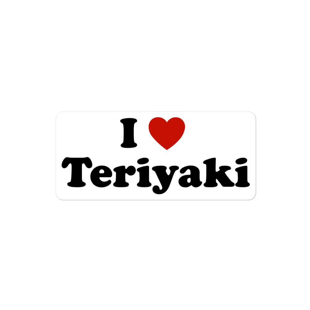 I love teriyaki sticker