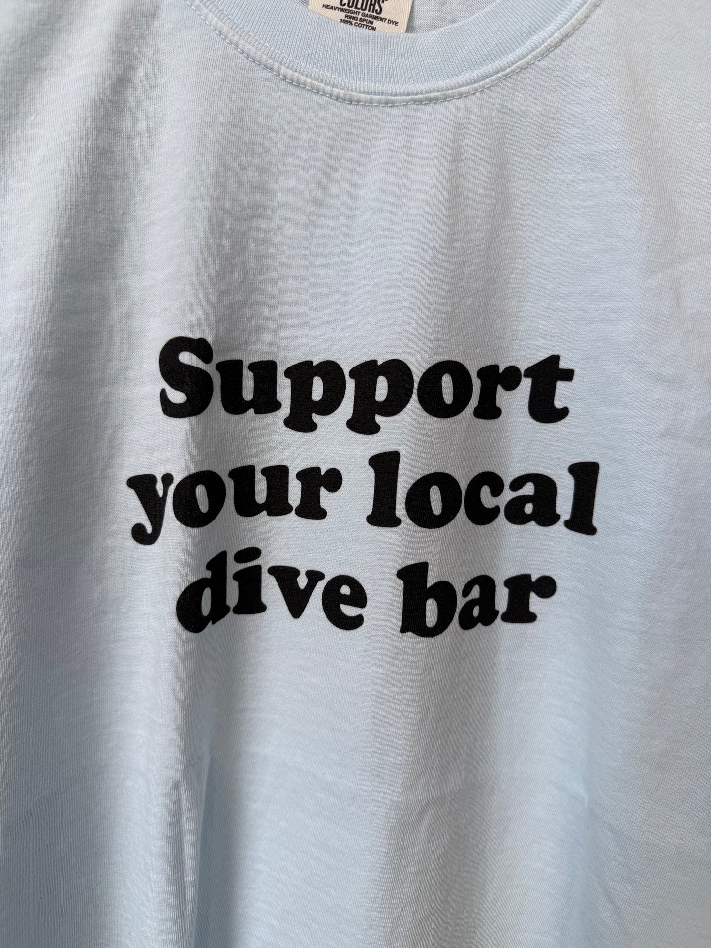 Support your local dive bar garment-dyed shirt