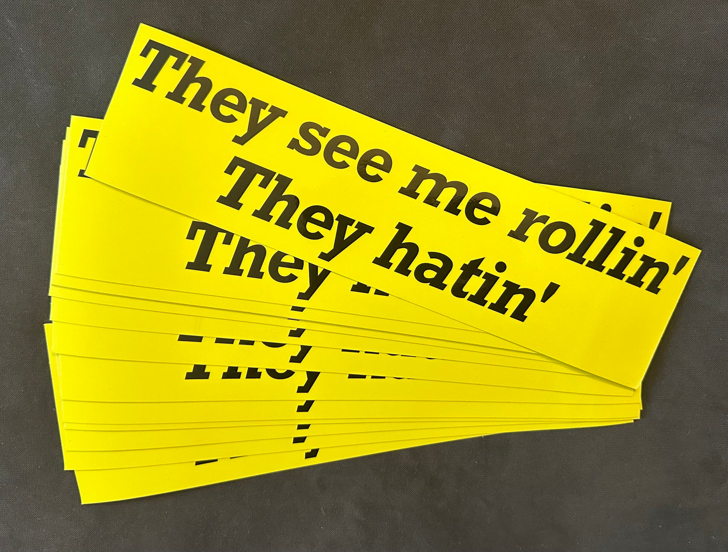 They see me rollin', they hatin' bumper sticker