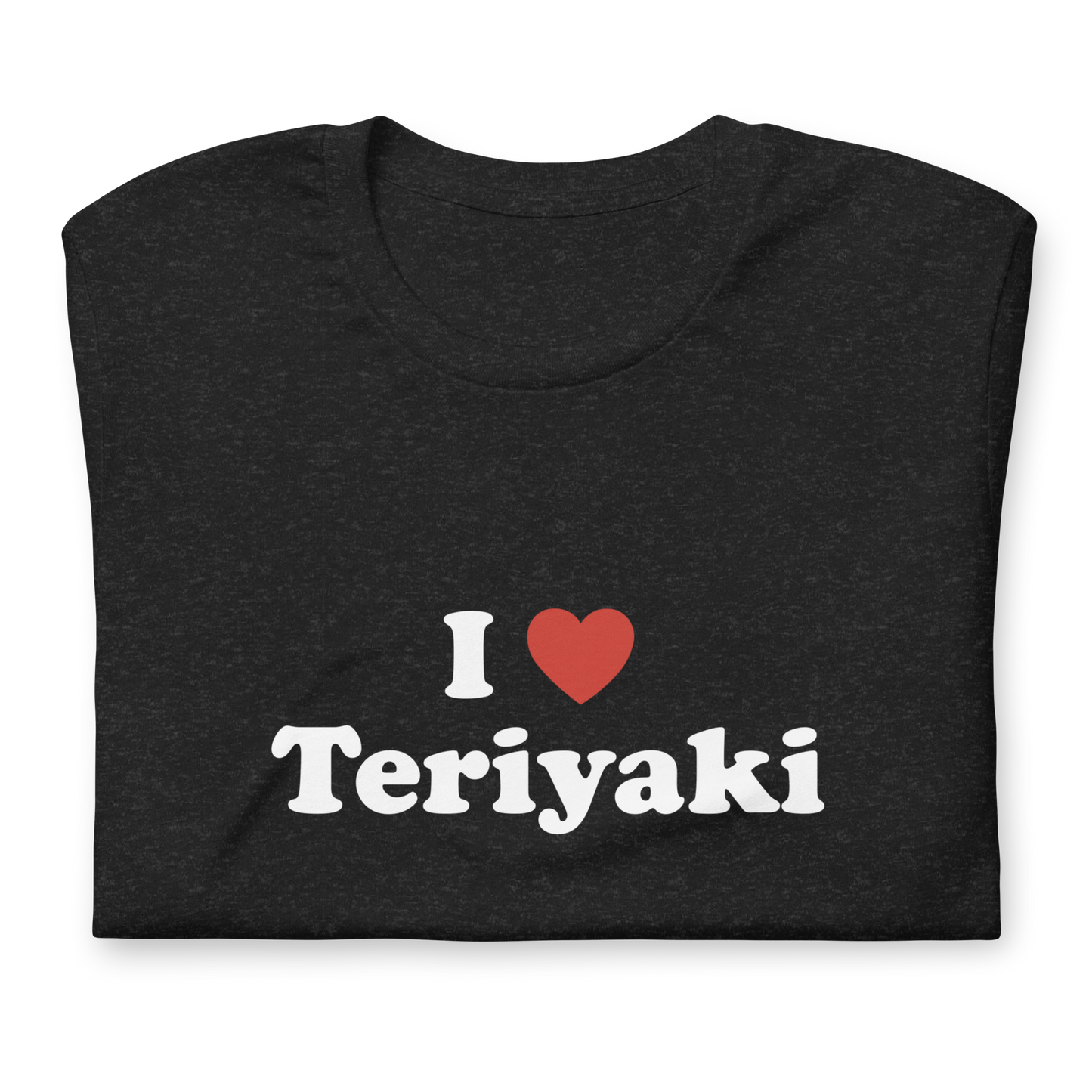 I Heart Teriyaki t-shirt
