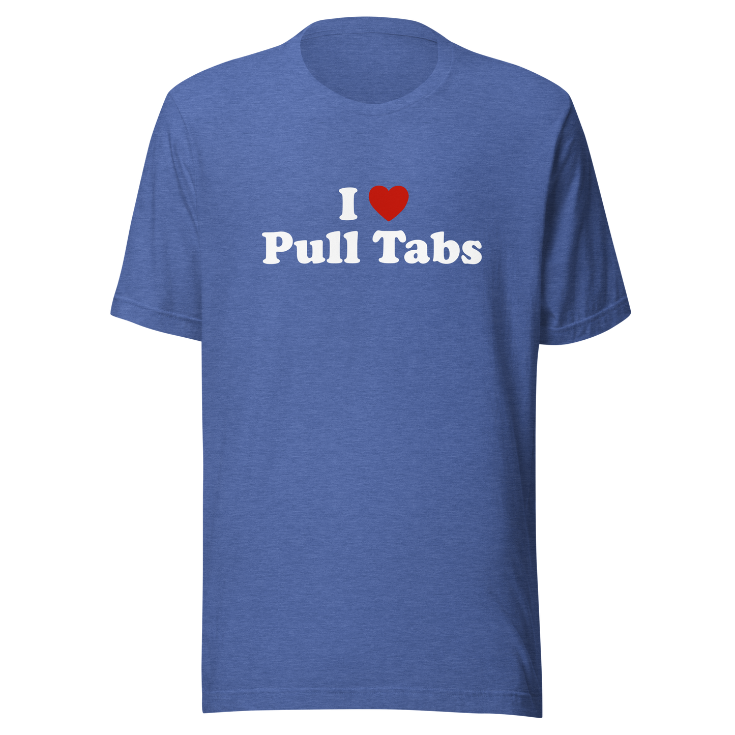 I love Pull Tabs Shirt - Dark colors