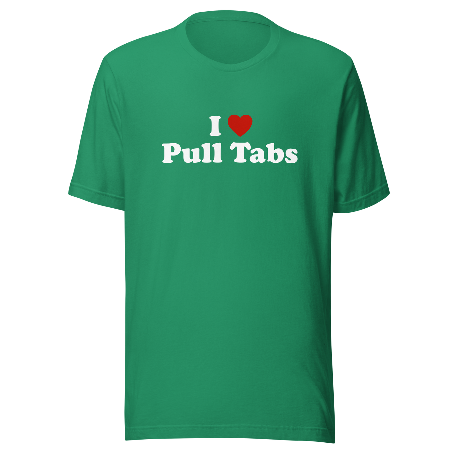 I love Pull Tabs Shirt - Dark colors