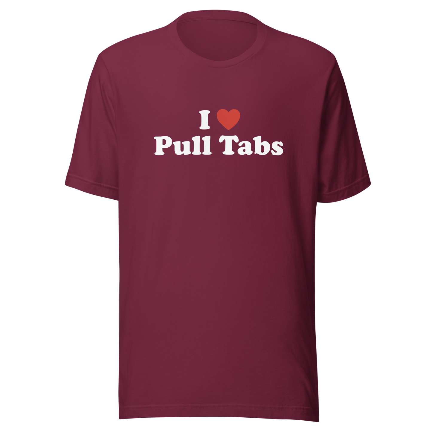 I love Pull Tabs Shirt - Dark colors