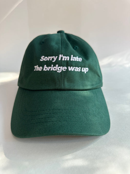 Sorry I'm late, the bridge was up hat