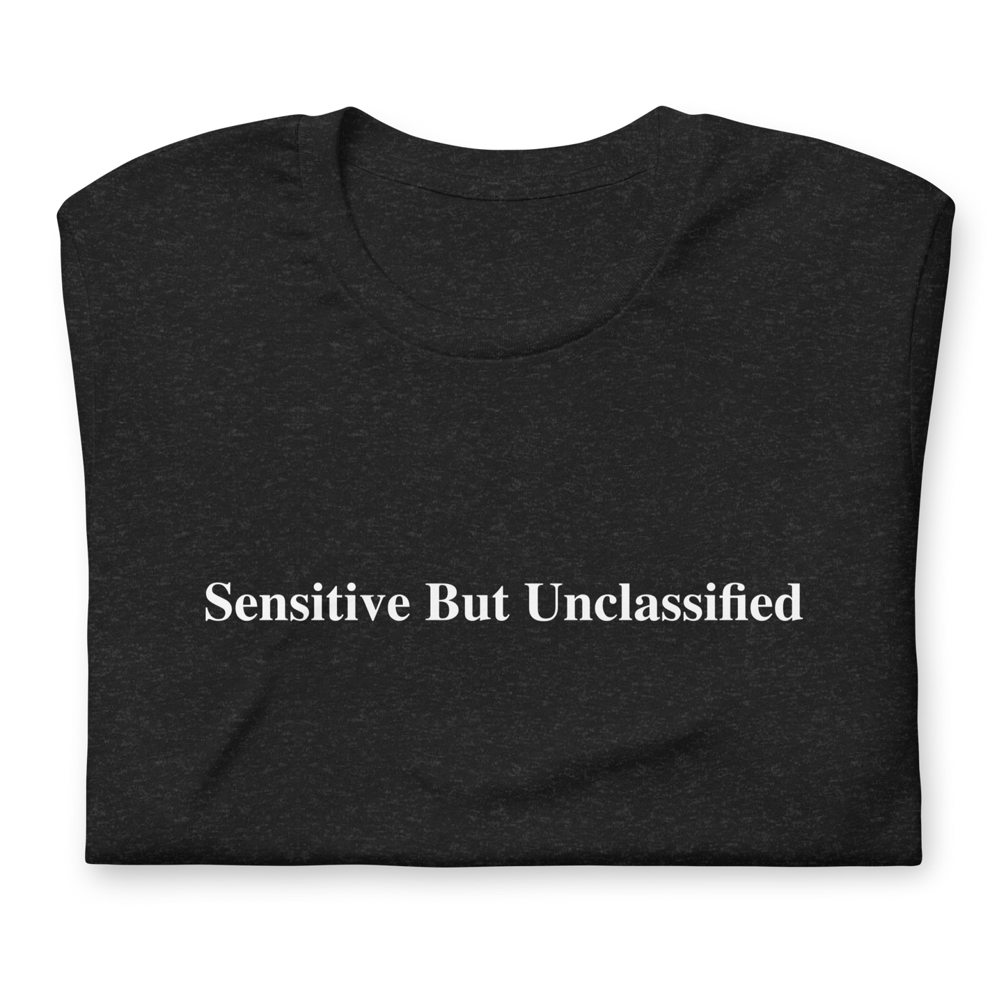Sensitive But Unclassified Unisex t-shirt