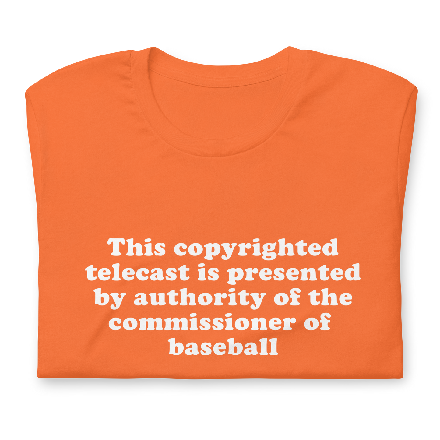 By Authority of the Commissioner of Baseball unisex t-shirt