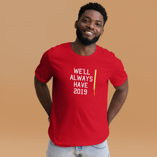 We'll Always Have 2019 Foul Pole Unisex t-shirt