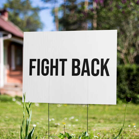 FIGHT BACK yard sign