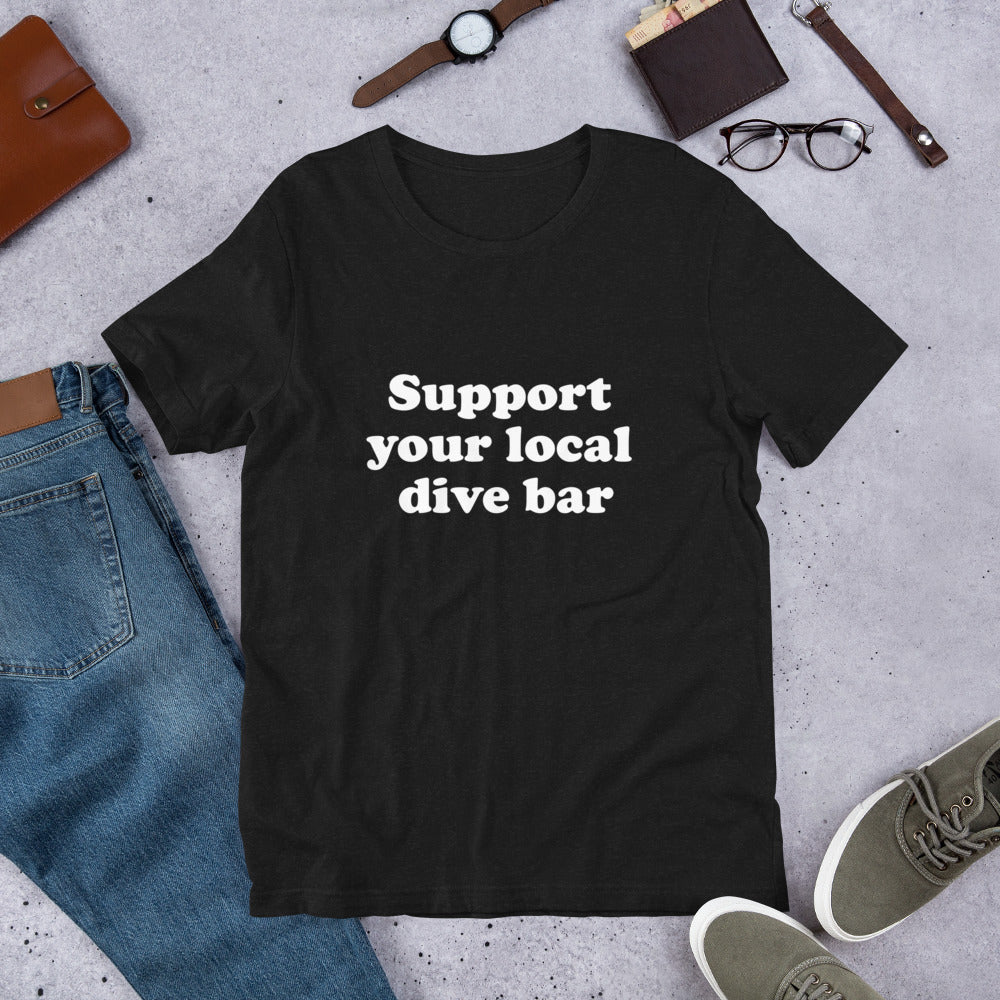 Support Your Local Dive Bar Unisex t-shirt